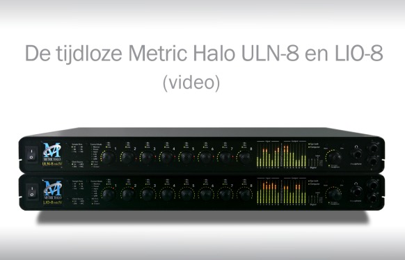 De tijdloze Metric Halo ULN-8 en LIO-8